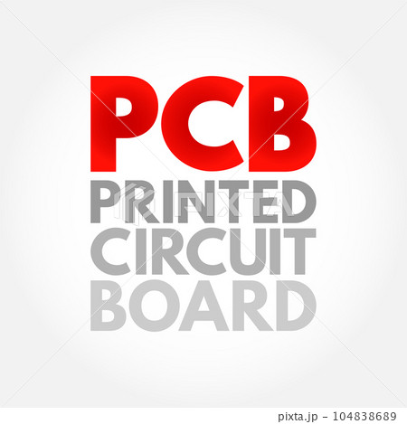 PCB Printed Circuit Board - laminated sandwich structure of conductive and insulating layers, acronym text concept background PCB Printed Circuit Board - laminated sandwich structure of conductive and insulating layers, acronym text concept background 104838689