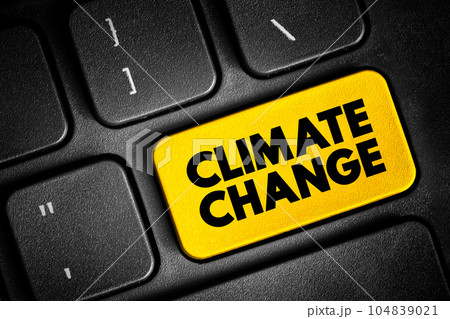 Climate Change - refers to long-term shifts in temperatures and weather patterns, text button on keyboard, concept background 104839021
