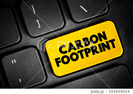 Carbon Footprint - total amount of greenhouse gases that are generated by our actions, text button on keyboard, concept background Carbon Footprint - total amount of greenhouse gases that are generated by our actions, text button on keyboard, concept background 104839024