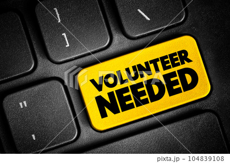 Volunteer Needed text button on keyboard, concept background Volunteer Needed text button on keyboard, concept background 104839108
