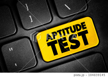 Aptitude Test - assessment used to determine a candidate's cognitive ability or personality, text concept button on keyboard 104839145