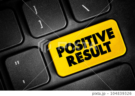 Positive Result text button on keyboard, concept background Positive Result text button on keyboard, concept background 104839326