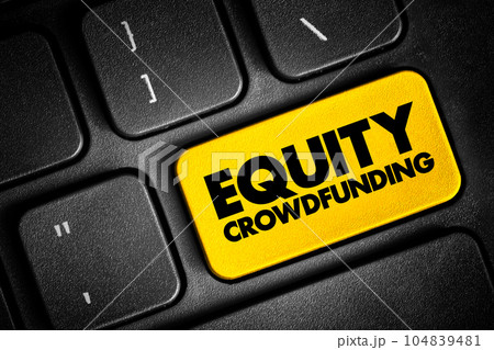 Equity crowdfunding - online offering of private company securities to a group of people for investment, text concept button on keyboard 104839481
