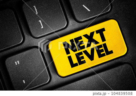 Next Level text button on keyboard, concept background Next Level text button on keyboard, concept background 104839508