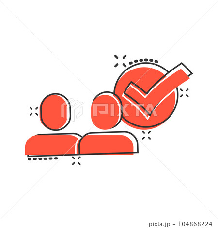 Organization management icon in comic style. People with check mark cartoon vector illustration on white isolated background. Businessman splash effect business concept. Organization management icon in comic style. People with check mark cartoon vector illustration on white isolated background. Businessman splash effect business concept. 104868224