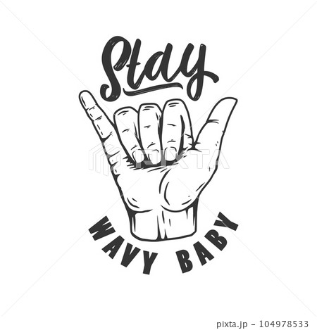 Stay wavy baby. Illustration of human hand with...のイラスト素材 [104978533 ...