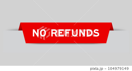 Red color inserted label with word no refunds on gray background 104979149