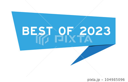 Blue color speech banner with word best of 2023 on white background 104985096