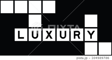 Alphabet letter in word luxury on crossword puzzle background Alphabet letter in word luxury on crossword puzzle background 104989786