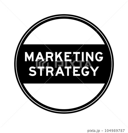 Black color round seal sticker in word marketing strategy on white background Black color round seal sticker in word marketing strategy on white background 104989787