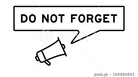 Megaphone icon with speech bubble in word do not forget on white background 104989843