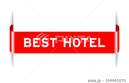 Red color inserted label banner with word best hotel on white background Red color inserted label banner with word best hotel on white background 104991870