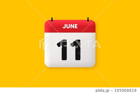 Calendar date 3d icon. 11th day of the month icon. Event schedule date. Meeting appointment time. Agenda plan, June month schedule 3d calendar and Time planner. 11th day day reminder. Vector Calendar date 3d icon. 11th day of the month icon. Event schedule date. Meeting appointment time. Agenda plan, June month schedule 3d calendar and Time planner. 11th day day reminder. Vector 105008819
