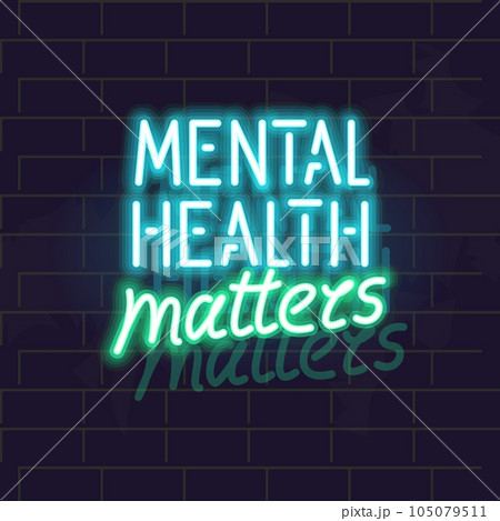 Mental health matters neon poster. Isolated illustration on brick wall background. Mental health matters neon poster. Isolated illustration on brick wall background. 105079511