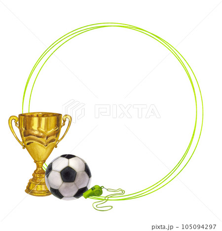 Round frame golden winner cup trophy, soccer ball, whistle, victory, prize. Hand draw watercolor illustration isolated on white background. Competition, sport, logo Round frame golden winner cup trophy, soccer ball, whistle, victory, prize. Hand draw watercolor illustration isolated on white background. Competition, sport, logo 105094297