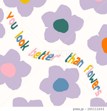 You look better than flowers. Slogan print with hand drawn groovy flowers. Colorful card with positive motivational quote. Retro 70s hippie style. Vector square banner template for social media You look better than flowers. Slogan print with hand drawn groovy flowers. Colorful card with positive motivational quote. Retro 70s hippie style. Vector square banner template for social media 105111031