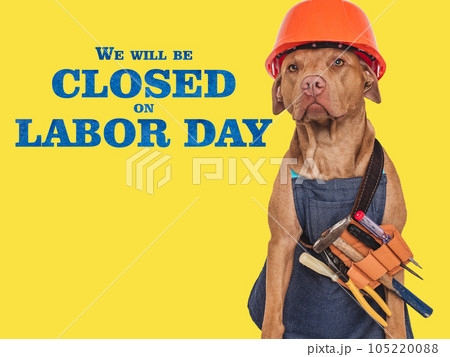 We will be closed on Labor Day. 105220088