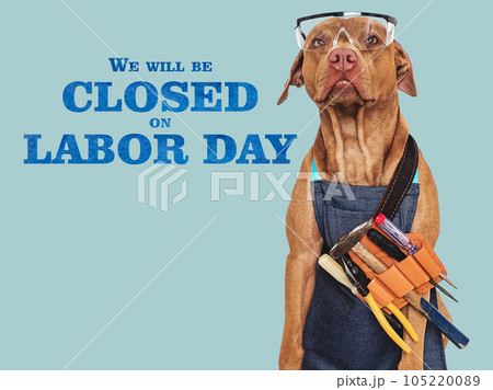 We will be closed on Labor Day. 105220089