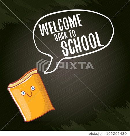 Back to school banner or poster with cartoon funky book and hand drawn doodle text label on black chalkboard texture backdrop. Vector back to school background with cartoon school supplies Back to school banner or poster with cartoon funky book and hand drawn doodle text label on black chalkboard texture backdrop. Vector back to school background with cartoon school supplies 105265420