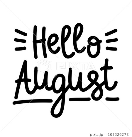 Hand drawn lettering Hello August isolated on white background, vector illustration Hand drawn lettering Hello August isolated on white background, vector illustration 105326278