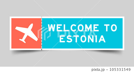 Orange and blue color ticket with plane icon and word welcome to estonia on gray background 105331549