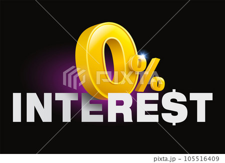 0% interest free and zero commissions for special offers. 3D zero number overlaid on the letters of the word INTEREST. Used for ads about credit cards, banking, online shopping. 0% interest free and zero commissions for special offers. 3D zero number overlaid on the letters of the word INTEREST. Used for ads about credit cards, banking, online shopping. 105516409