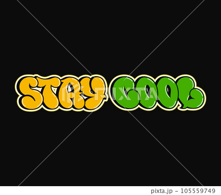 Stay cool word graffiti comic style letters.Vector hand drawn doodle cartoon logo Stay cool illustration. Funny cool trippy colorful letters, fashion, graffiti style print for t-shirt, poster concept Stay cool word graffiti comic style letters.Vector hand drawn doodle cartoon logo Stay cool illustration. Funny cool trippy colorful letters, fashion, graffiti style print for t-shirt, poster concept 105559749