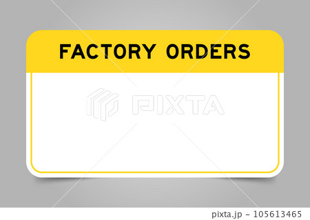 Label banner that have yellow headline with word factory orders and white copy space, on gray background 105613465