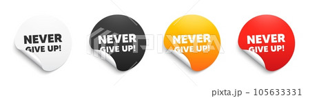 Never give up motivation quote. Round sticker badge with offer. Motivational slogan. Inspiration message. Paper label banner. Never give up adhesive tag. Vector 105633331