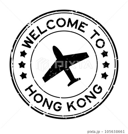 Grunge black welcome to hong kong with airplane icon round rubber seal stamp on white background 105638661