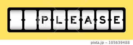 Black color in word please on slot banner with yellow color background Black color in word please on slot banner with yellow color background 105639488