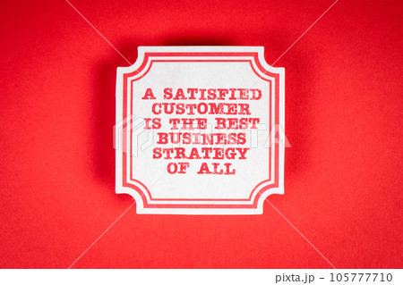 A Satisfied Customer Is The Best Business Strategy of All A Satisfied Customer Is The Best Business Strategy of All 105777710