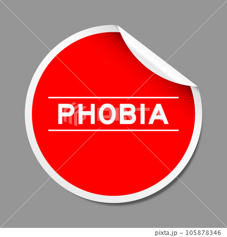 Red color peel sticker label with word phobia on gray background Red color peel sticker label with word phobia on gray background 105878346