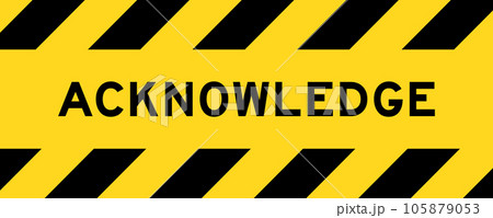 Yellow and black color with line striped label banner with word acknowledge Yellow and black color with line striped label banner with word acknowledge 105879053