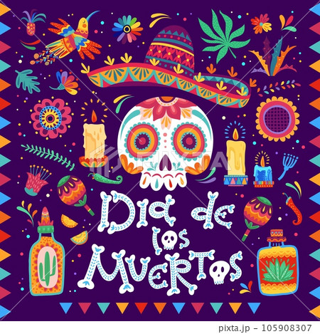 Dia de los muertos mexican holiday banner. Day of the dead poster with calavera sugar skull, tequila drink, candle and tropical flowers. Vector greeting card with calaca head wear traditional sombrero 105908307