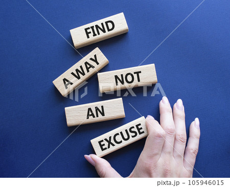 Find a Way not an Excuse symbol. Wooden blocks with words Find a Way not an Excuse. Beautiful deep blue background. Businessman hand. Business and Find a Way not an Excuse concept. Copy space. Find a Way not an Excuse symbol. Wooden blocks with words Find a Way not an Excuse. Beautiful deep blue background. Businessman hand. Business and Find a Way not an Excuse concept. Copy space. 105946015