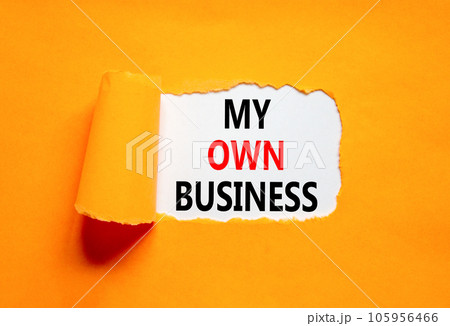 My own business symbol. Concept words My own business on beautiful white paper. Beautiful orange background. Business motivational my own business concept. Copy space. My own business symbol. Concept words My own business on beautiful white paper. Beautiful orange background. Business motivational my own business concept. Copy space. 105956466