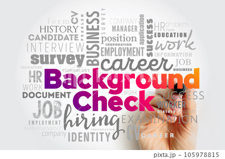 Background Check - process a person or company uses to verify that an individual is who they claim to be, word cloud concept background Background Check - process a person or company uses to verify that an individual is who they claim to be, word cloud concept background 105978815