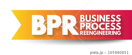 BPR Business Process Reengineering - redesign...のイラスト素材 [105980851] - PIXTA