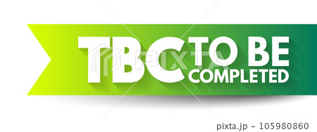 TBC - To Be Completed acronym, business concept...のイラスト素材 [105980860 ...