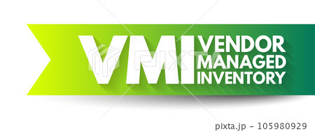 VMI Vendor Managed Inventory - supply chain agreement where the manufacturer takes control of the inventory management decisions for the seller, acronym text concept background 105980929