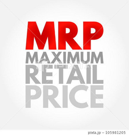 MRP Maximum Retail Price - manufacturer calculated price that is the highest price that can be charged for a product sold, acronym text concept background 105981205
