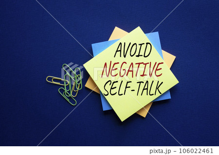 Avoid negative self-talk symbol. Concept words Avoid negative self-talk on yellow steaky note. Beautiful deep blue background. Business and Avoid negative self-talk concept. Copy space. Avoid negative self-talk symbol. Concept words Avoid negative self-talk on yellow steaky note. Beautiful deep blue background. Business and Avoid negative self-talk concept. Copy space. 106022461
