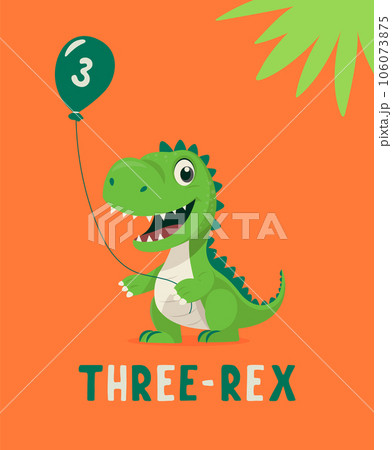 Dinosaur Tirannosaur Three Rex. Cartoon Tirex. Happy Birthday Card for a Child for Three Years. Vector Cute and Funny Cartoon Hand Drawn Dinosaur Holding Balloon. Kids, Children s Illustration, Print Dinosaur Tirannosaur Three Rex. Cartoon Tirex. Happy Birthday Card for a Child for Three Years. Vector Cute and Funny Cartoon Hand Drawn Dinosaur Holding Balloon. Kids, Children s Illustration, Print 106073875
