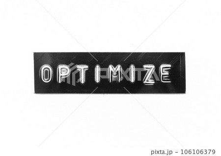 Black color banner that have embossed letter with word optimize on white paper background 106106379