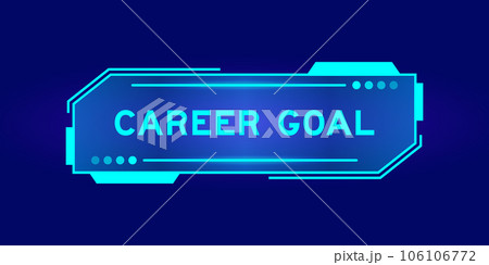 Futuristic hud banner that have word career goal on user interface screen on blue background 106106772