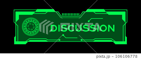 Green color of futuristic hud banner that have word discussion on user interface screen on black background Green color of futuristic hud banner that have word discussion on user interface screen on black background 106106778