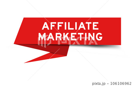 Red color speech banner with word affiliate marketing on white background Red color speech banner with word affiliate marketing on white background 106106962