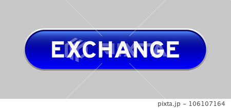Blue color capsule shape button with word exchange on gray background Blue color capsule shape button with word exchange on gray background 106107164