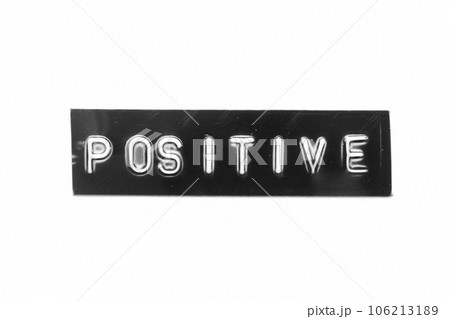 Black color banner that have embossed letter with word positive on white paper background Black color banner that have embossed letter with word positive on white paper background 106213189